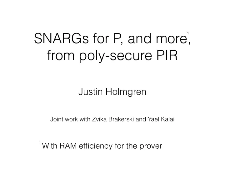 snargs for p and more from poly secure pir
