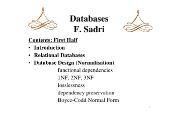 Databases  F. Sadri  Contents: First Half  Introduction  Relational Databases  Database
