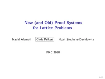 New (and Old) Proof Systems  for Lattice Problems  Navid Alamati  Chris Peikert  Noah