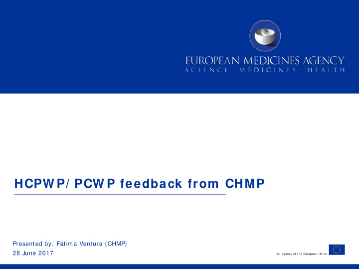 hcpw p pcw p feedback from chmp