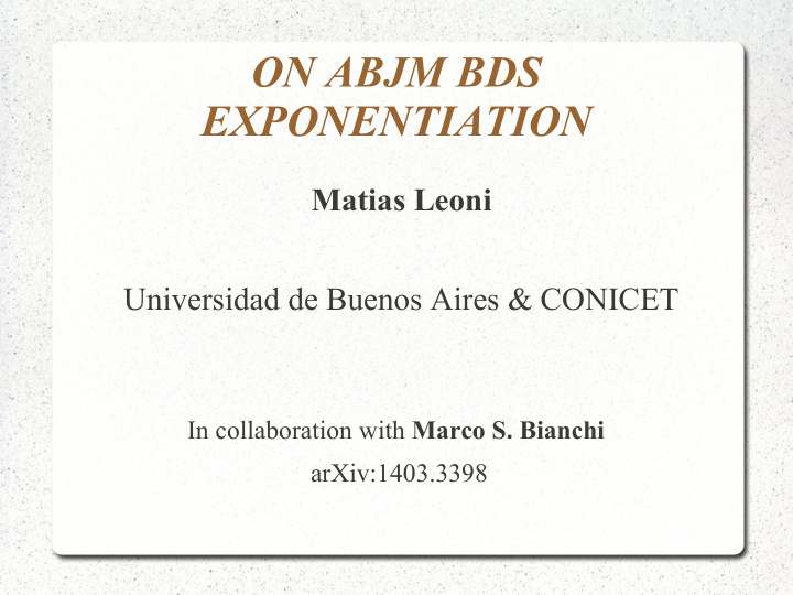 on abjm bds exponentiation