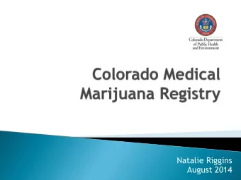 Natalie Riggins  August 2014  Colorado Marijuana Industry  Dept. of Public  Dept. of  Dept. of