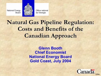 Natural Gas Pipeline Regulation:  Natural Gas Pipeline Regulation:  Costs and Benefits of the