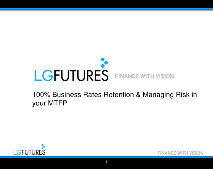 100 business rates retention managing risk in your mtfp