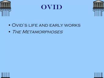 OVID   Ovids life and early works  The Metamorphoses  OVID  Ovids Life and Early Works