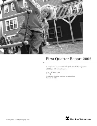 First Quarter Report 2002  I am pleased to present Bank of Montreals First Quarter  2002 Report