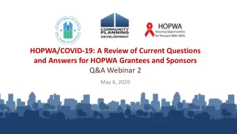 HOPWA/COVID-19: A Review of Current Questions  and Answers for HOPWA Grantees and Sponsors  Q&amp;A