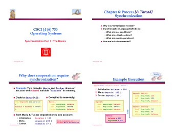 Chapter 6: Process [&amp; Thread]  Synchronization  Why is synchronization needed?  CSCI [4|6]