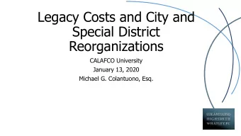 Legacy Costs and City and  Special District  Reorganizations  CALAFCO University  January 13, 2020