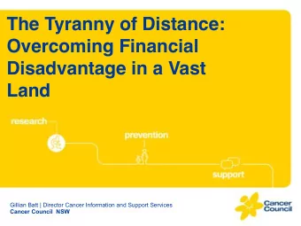 The Tyranny of Distance:   Overcoming Financial  Disadvantage in a Vast Land &quot;  Gillian
