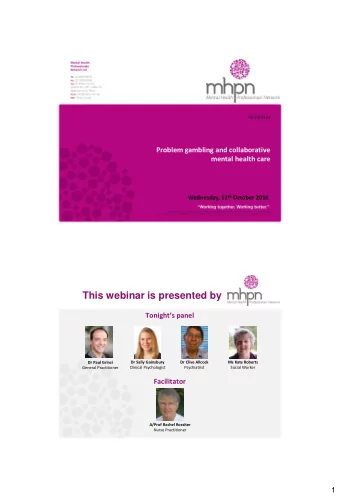 This webinar is presented by Tonights panel  Dr Sally Gainsbury  Dr Clive Allcock  Ms Kate