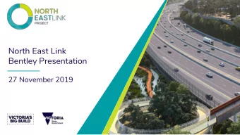 North East Link  Bentley Presentation  27 November 2019  Project Overview  12 km link between