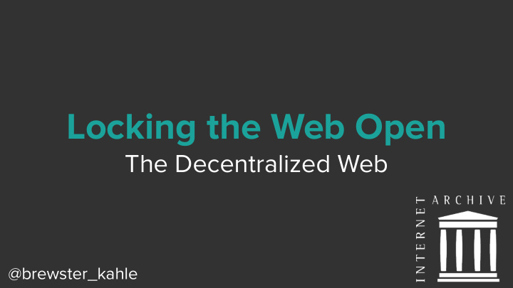 locking the web open