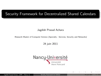 Security Framework for Decentralized Shared Calendars  Jagdish Prasad Achara  Research Master of