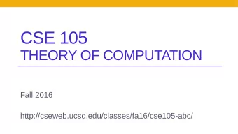 CSE 105  THEORY OF COMPUTATION  Fall 2016  http://cseweb.ucsd.edu/classes/fa16/cse105-abc/