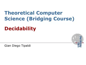 Decidability  Gian Diego Tipaldi  Topics Covered  Investigation on what is solvable