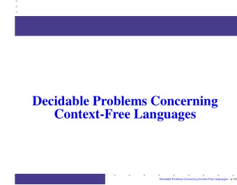Decidable Problems Concerning  Context-Free Languages  Decidable Problems Concerning Context-Free
