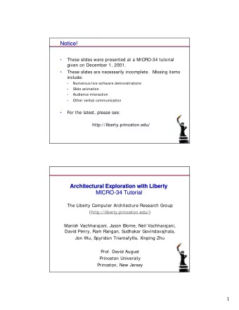 Notice!  Notice!    These slides were presented at a MICRO-34 tutorial  given on December 1,