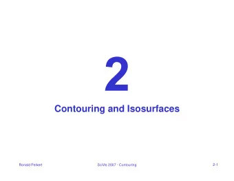 Contouring and Isosurfaces  2-1  Ronald Peikert  SciVis 2007 - Contouring  What are contours? Set