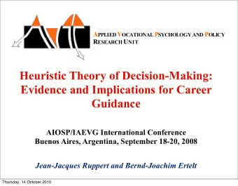 Heuristic Theory of Decision-Making:  Evidence and Implications for Career  Guidance  AIOSP/IAEVG