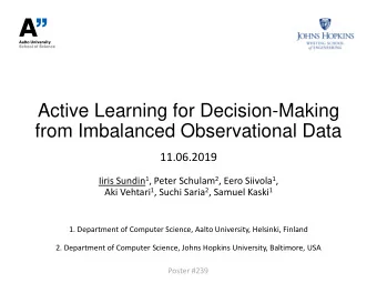 Active Learning for Decision-Making  from Imbalanced Observational Data  11.06.2019 Iiris Sundin 1