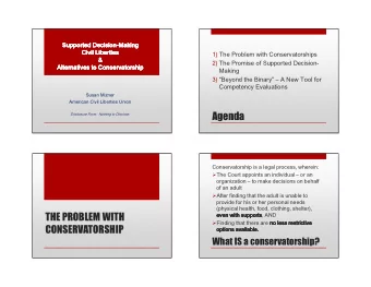 Agenda  Conservatorship is a legal process, wherein:  The Court appoints an individual  or an