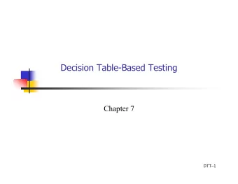 Decision Table-Based Testing  Chapter 7  DTT1  Decision Tables - Wikipedia  A precise yet