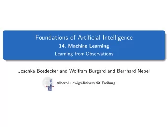 Foundations of Artificial Intelligence  14. Machine Learning  Learning from Observations  Joschka