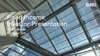 Fixed Income  Investor Presentation  H1  H1 2018 R  2018 Resu  sults  3r  3rd A  d August 2018