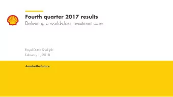 Fourth quarter 2017 results  Delivering a world-class investment case  Royal Dutch Shell plc
