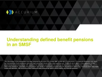 Understanding defined benefit pensions  in an SMSF  The information in this presentation has been