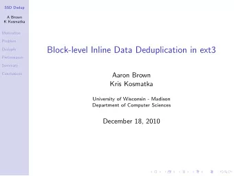 Block-level Inline Data Deduplication in ext3  Dedupfs  Performance  Summary  Conclusions  Aaron