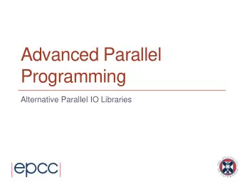 Programming  Alternative Parallel IO Libraries  ARCHER Training  Courses  Sponsors  Reusing this