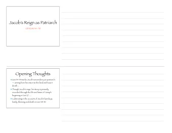 Jacobs Reign as Patriarch  GENESIS 34 - 50  Opening Thoughts  Gen 34-35 marks Jacobs