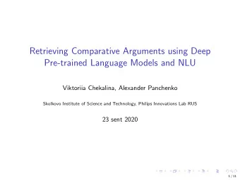 Retrieving Comparative Arguments using Deep  Pre-trained Language Models and NLU  Viktoriia