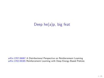 Deep he(a)p, big feat  arXiv:1707.06887 A Distributional Perspective on Reinforcement Learning