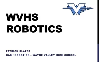 WVHS  ROBOTICS  PATRICK SLATER  CAD / ROBOTICS  WAYNE VALLEY HIGH SCHOOL  CAD PROGRAM