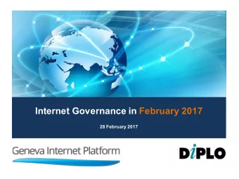 Internet Governance in February 2017  28 February 2017  Main events in February  2-3, 6-8 Feb: ITU