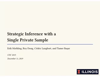 Strategic Inference with a  Single Private Sample Erik Miehling, Roy Dong, Cdric Langbort, and