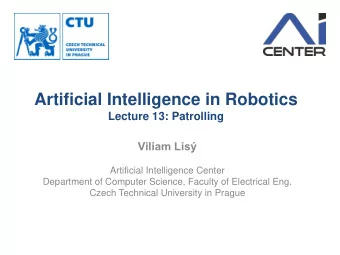 Artificial Intelligence in Robotics  Lecture 13: Patrolling Viliam Lis  Artificial Intelligence