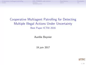 Cooperative Multiagent Patrolling for Detecting  Multiple Illegal Actions Under Uncertainty  Best