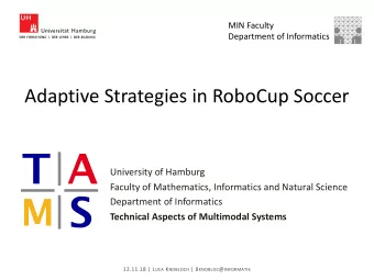 Adaptive Strategies in RoboCup Soccer  University of Hamburg  Faculty of Mathematics, Informatics