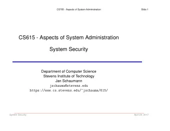 CS615 - Aspects of System Administration  System Security  Department of Computer Science  Stevens
