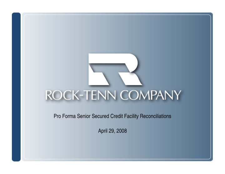 pro forma senior secured credit facility reconciliations