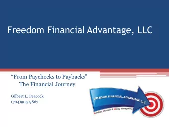 Freedom Financial Advantage, LLC  From Paychecks to Paybacks  The Financial Journey  Gilbert
