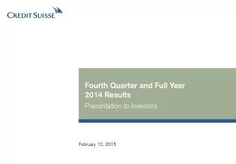 Fourth Quarter and Full Year  2014 Results  Presentation to Investors  February 12, 2015