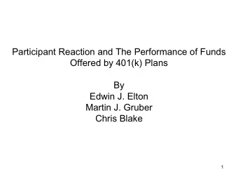 Participant Reaction and The Performance of Funds  Offered by 401(k) Plans  By  Edwin J. Elton