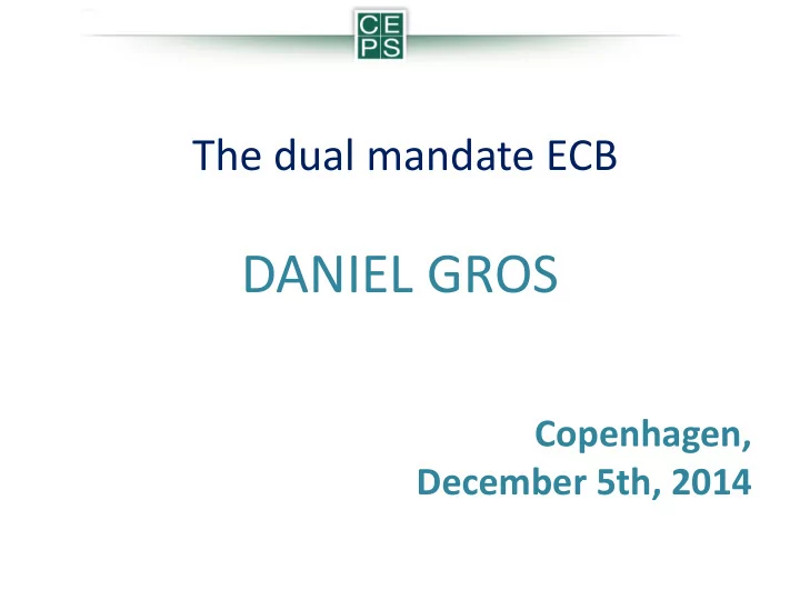 copenhagen december 5th 2014 the ecb has a dual mandate