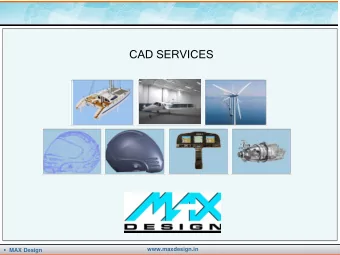CAD SERVICES  MAX Design  www.maxdesign.in  About us  About us:  MAX Design   Is based in