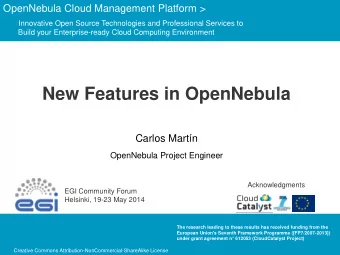 New Features in OpenNebula  Carlos Martn  OpenNebula Project Engineer  Acknowledgments  EGI